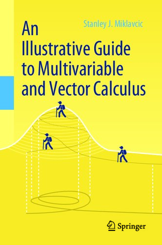 An Illustrative Guide to Multivariable and Vector Calculus