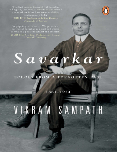 Savarkar Echoes from a Forgotten Past, 1883–1924