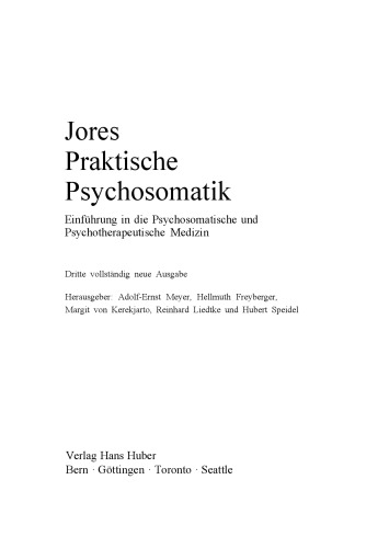 Jores Praktische Psychosomatik : Einführung in die psychosomatische und psychotherapeutische Medizin