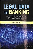 Legal data for banking : business optimisation and regulatory compliance