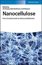 Nanocellulose from fundamentals to advanced materials