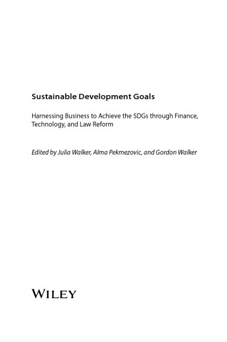 Sustainable Development Goals : Harnessing Business to Achieve the Sustainable Development Goals Through Technology, Innovation and Financing