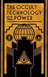 The Occult Technology of Power: The Initiation of the Son of a Finance Capitalist Into the Arcane Secrets of Economic and Political Power