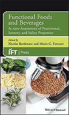 Functional foods and beverages : in vitro assessment of nutritional, sensory, and safety properties