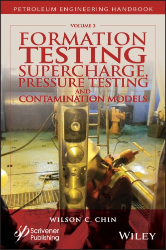 Formation testing. Volume 3, Supercharge, pressure testing, and contamination models