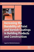 Increasing the durability of paint and varnish coatings in building products and construction