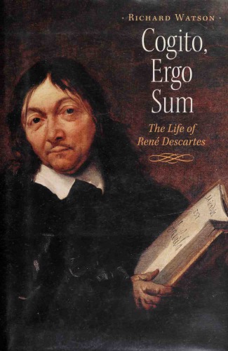 Cogito, ergo sum: the life of Rene Descartes