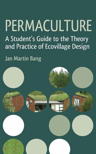 Permaculture: A Student's Guide to the Theory and Practice of Ecovillage Design