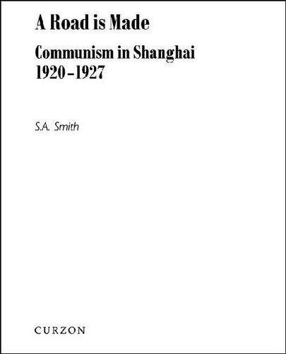 A Road Is Made: Communism in Shanghai, 1920–1927