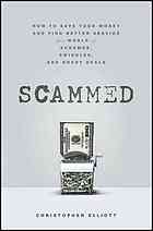 Scammed: How to Save Your Money and Find Better Service in a World of Schemes, Swindles, and Shady Deals