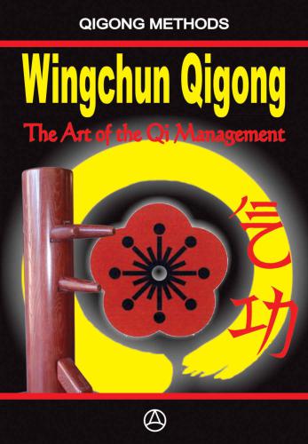 Wingchun Qigong. The Art of the Qi Management