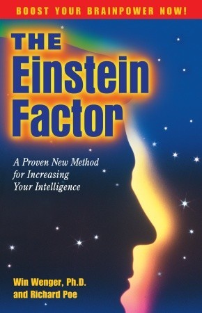 The Einstein Factor: A Proven New Method for Increasing Your Intelligence