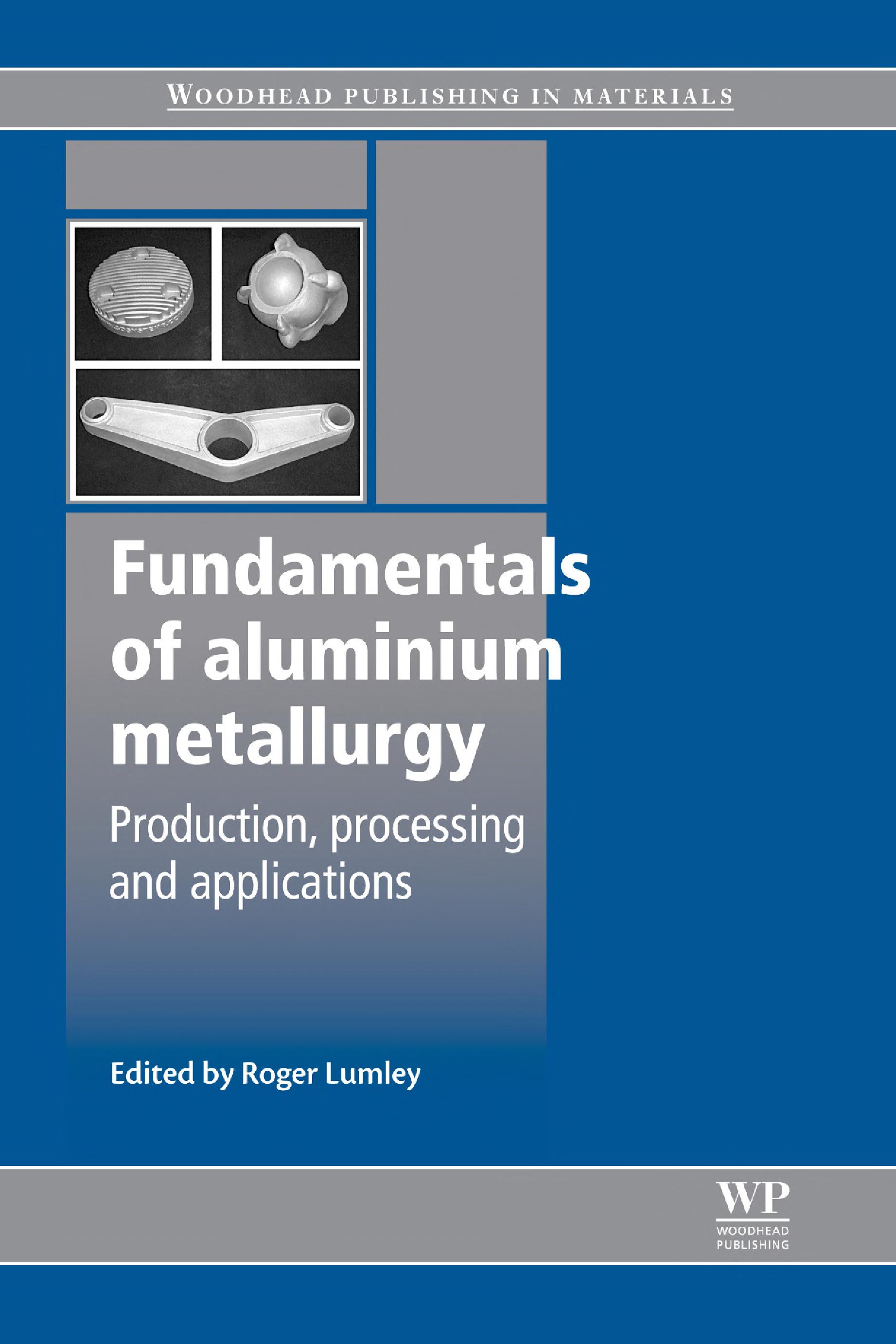 Fundamentals of Aluminium Metallurgy: Production, Processing and Applications