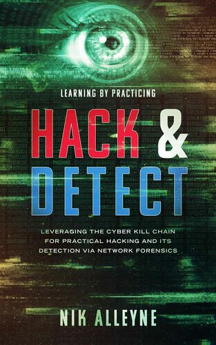 Learning By Practicing - Hack & Detect: Leveraging the Cyber Kill Chain for Practical Hacking and its Detection via Network Forensics