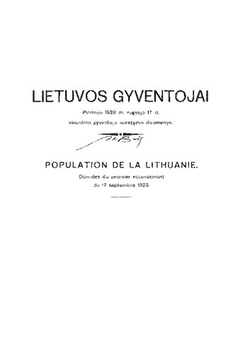 Lietuvos gyventojai : pirmojo 1923 m. rugsėjo 17 d. visuotino gyventojų surašymo duomenys = Population de la Lithuanie: données du premier recensement du 17 septembre 1923