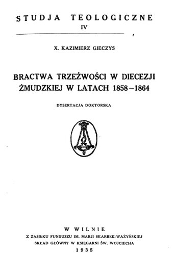 Bractwa trzeźwości w diecezji żmudzkiej w latach 1858-1864 = De confraternitatibus abstinentiae in dioecesi samogitiensi 1858-1864