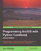 Programming ArcGIS with Python Cookbook - Second Edition