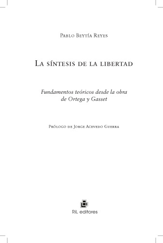 La síntesis de la libertad. Fundamentos teóricos desde la obra de Ortega y Gasset.