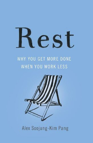 Rest: Why You Get More Done When You Work Less