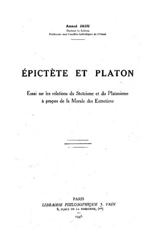 Épictète et Platon: essai sur les relations du Stoïcisme et du Platonisme à propos de la morale des Entretiens