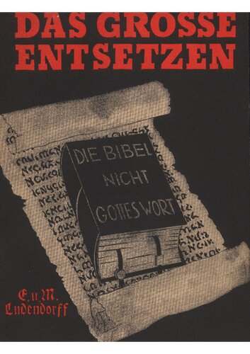 Das grosse Entsetzen - Die Bibel nicht Gottes Wort (1937, 36 S., Scan-Text, Fraktur)