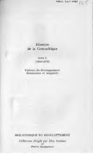 Histoire de la Centrafrique: violence du développement, domination et inégalités. Tome 2: 1959-1979