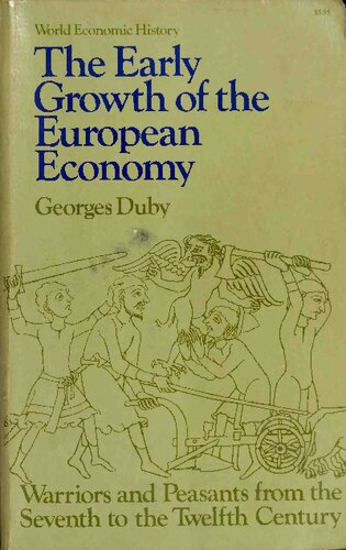 The Early Growth of the European Economy: Warriors and Peasants from the Seventh to the Twelfth Century