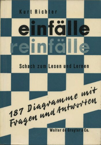 Einfälle - Reinfälle : Schach zum Lesen und Lernen : 187 Diagramme mit Fragen und Antworten