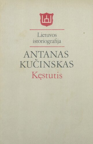 Kęstutis: lietuvių tautos gynėjas