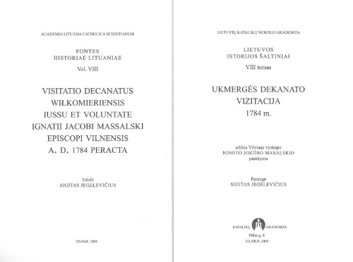 Ukmergės dekanato vizitacija 1784 m., atlikta Vilniaus vyskupo Ignoto Jokūbo Masalskio parėdymu = Visitatio decanatus Wiłkomieriensis iussu et voluntate Ignatii Jacobi Massalski episcopi Vilnensis A.D. 1784 peracta