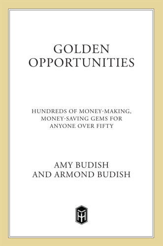 Golden Opportunities: Hundreds Of Money-Making, Money-Saving Gems For Anyone Over Fifty