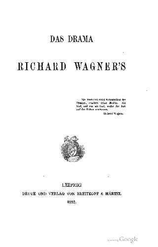 Das Drama Richard Wagners (1892, 153 S., Scan)