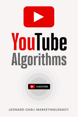 Youtube Algorithms: Hack the Youtube Algorithm | Pro Guide on How to Make Money Online Using your Youtube Channel - Build a Passive Income Business with New Emerging Marketing Strategies