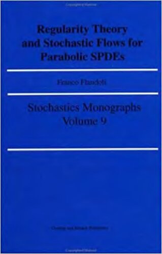 Regularity theory and stochastic flows for parabolic SPDEs