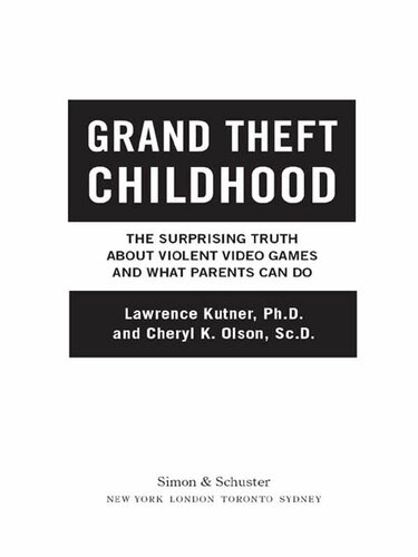 Grand Theft Childhood: The Surprising Truth About Violent Video Games and What Parents Can Do