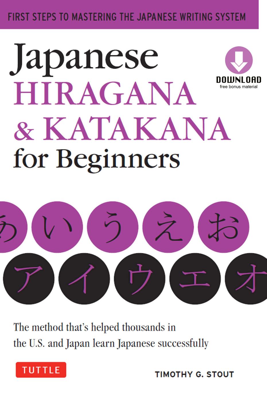 Japanese Hiragana & Katakana for Beginners: The method that’s helped thousands in the U.S. and Japan learn Japanese successfully: First steps to mastering the Japanese writing system [Book]