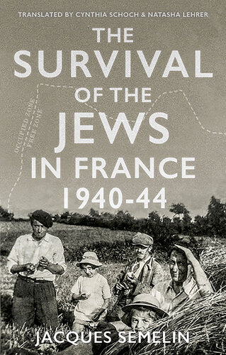 Survival of the Jews in France, 1940 - 44.