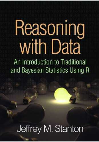 Reasoning with Data: An Introduction to Traditional and Bayesian Statistics Using R