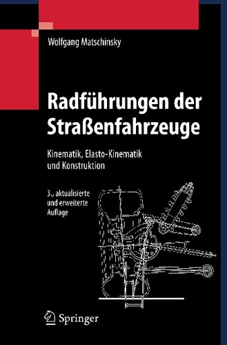 Radführungen der Strassenfahrzeuge Kinematik, Elasto-Kinematik und Konstruktion