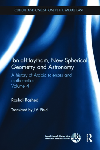 Ibn al-Haytham, New Astronomy and Spherical Geometry: A History of Arabic Sciences and Mathematics Volume 4