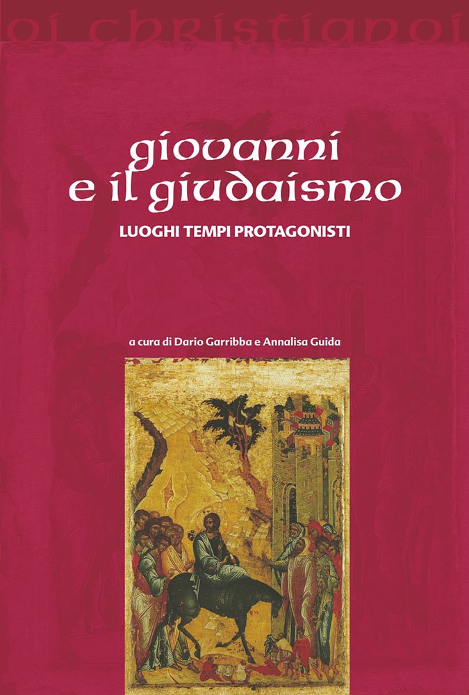 Giovanni e il giudaismo. Luoghi, tempi, protagonisti