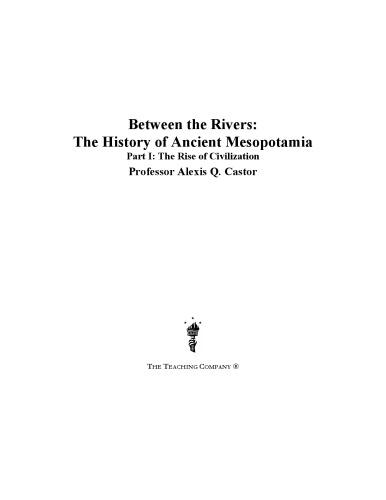 Between the rivers : the history of ancient Mesopotamia