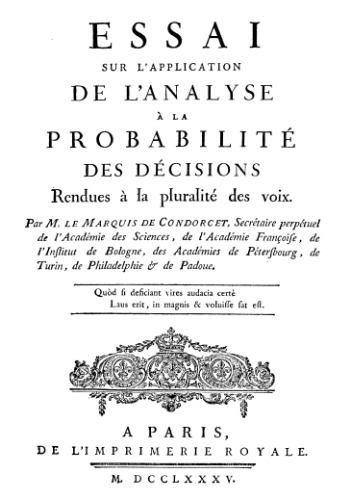 Essai sur l'application de l'analyse à la probabilité des décisions rendues à la pluralité desvoix