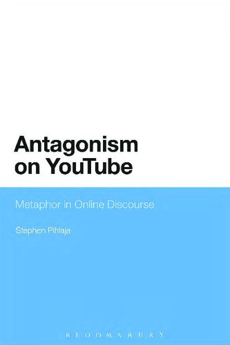 Antagonism on YouTube: Metaphor in Online Discourse