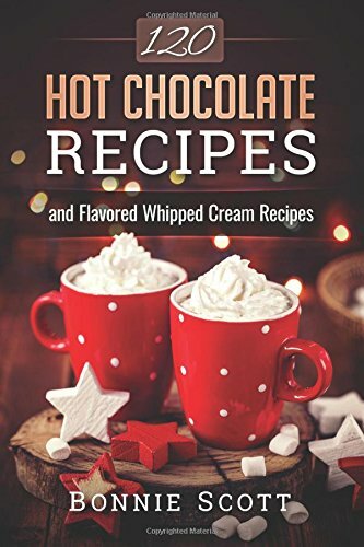 120 Hot Chocolate Recipes