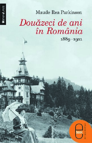 Douăzeci de ani în România. 1889–1911