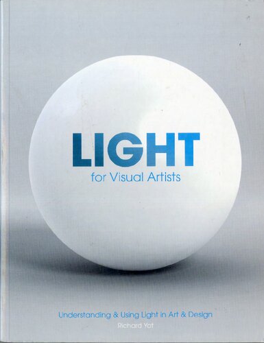 Light for Visual Artists: Understanding & Using Light in Art & Design