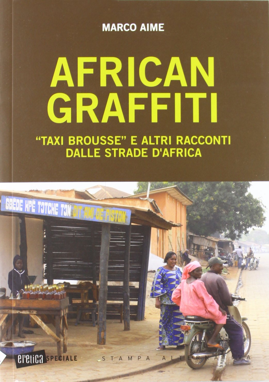 African graffiti. «Taxi brousse» e altri racconti dalle strade d'Africa