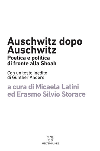 Auschwitz dopo Auschwitz. Poetica e politica di fronte alla Shoah (Mimesis)