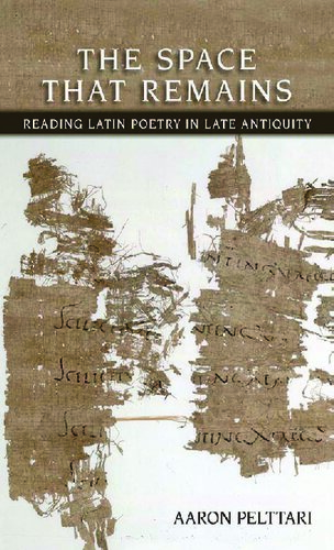 The Space that Remains: Reading of Latin Poetry in Late Antiquity